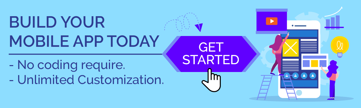 Build Your Mobile App Today No coding require Unlimited Customization
