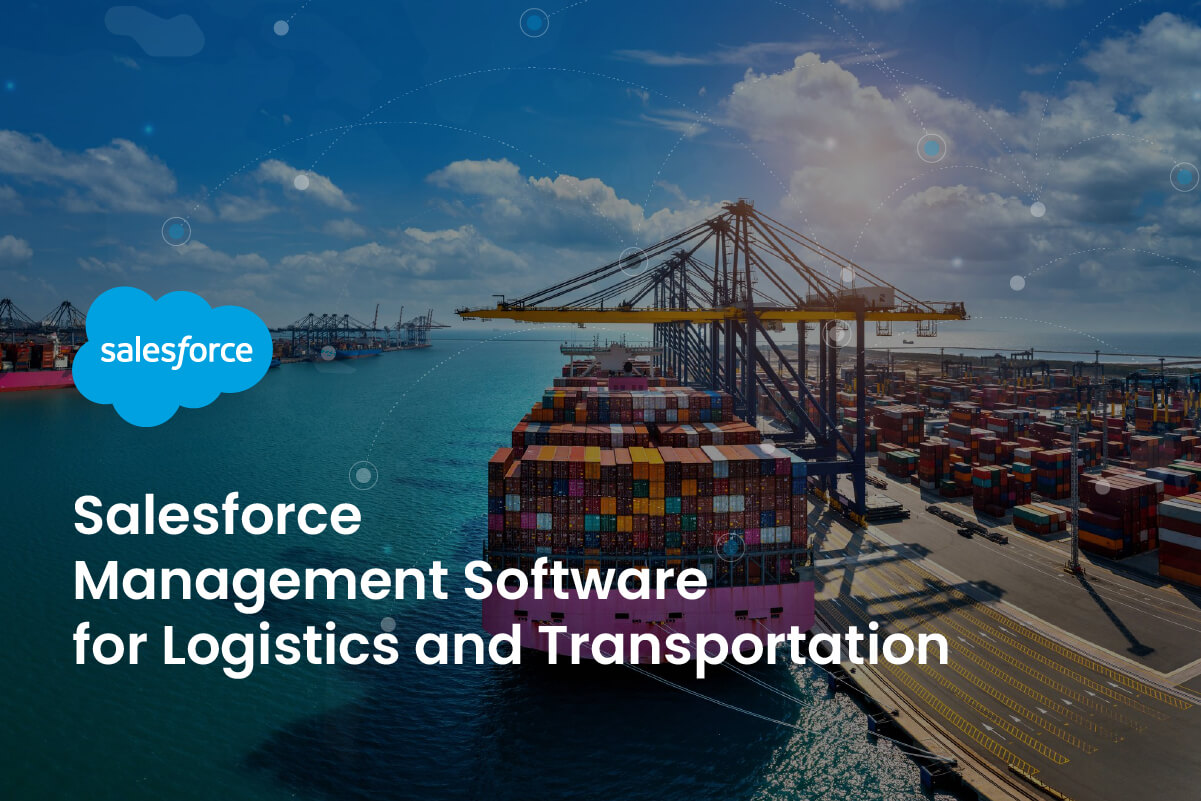 Salesforce Management Software for Logistics and Transportation