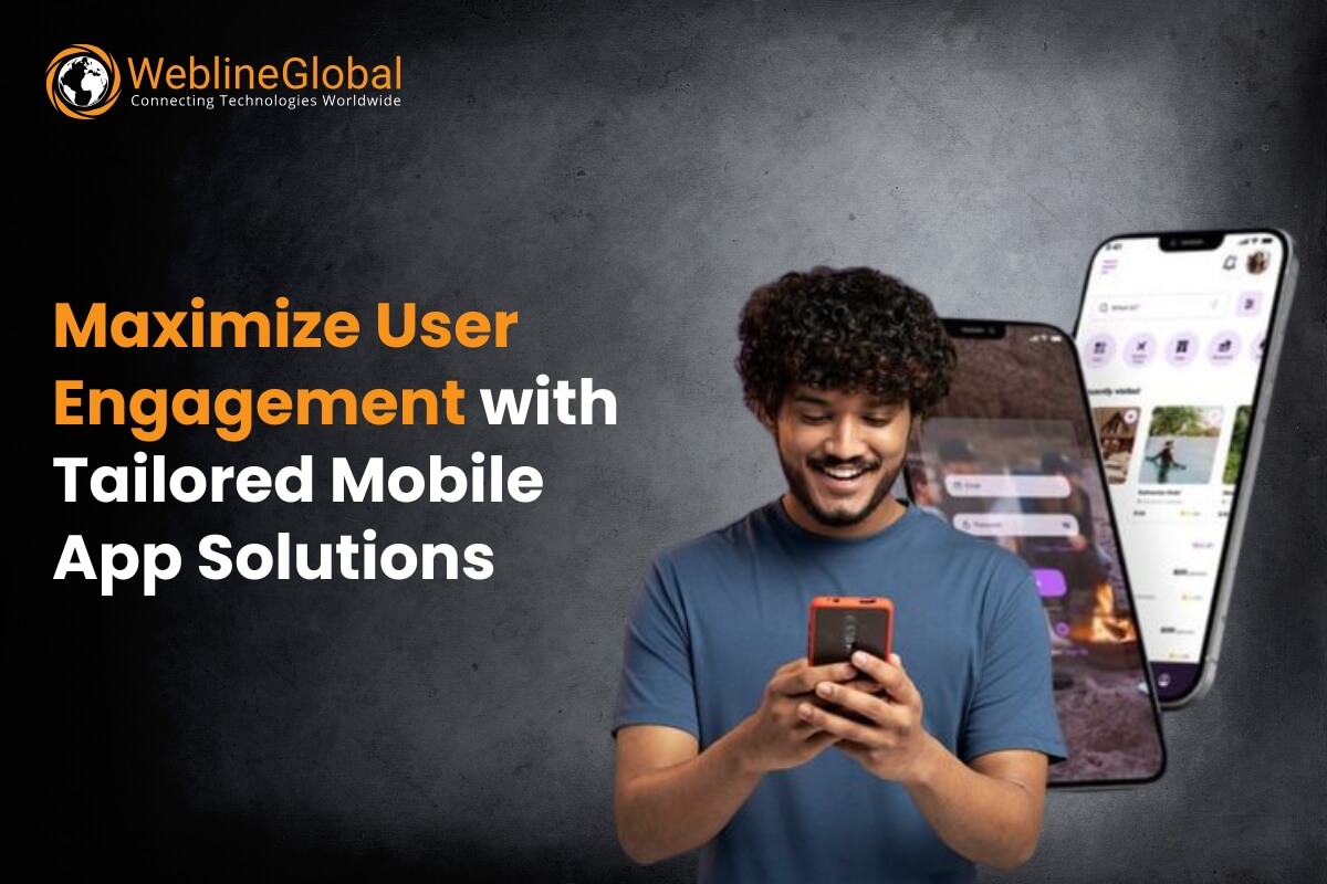 Maximize User Engagement with Mobile App Solutions